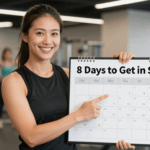 8 Days to Get in Shape